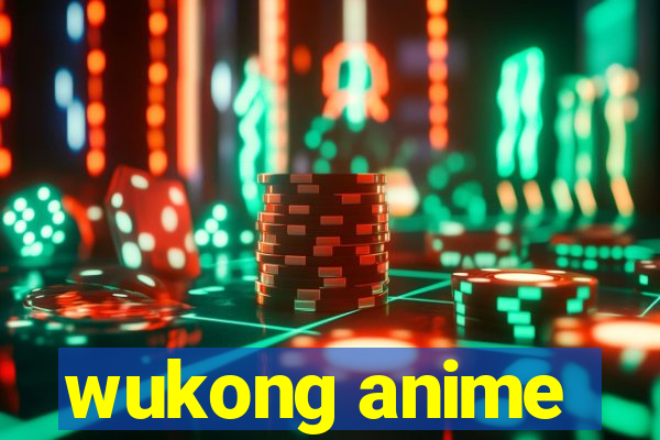 wukong anime